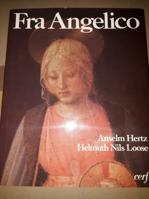 FRA ANGELICO - Anselm HERTZ / Helmuth Nils LOOSE - Editions du CERF - 1984