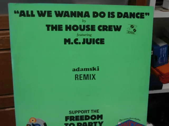 House Crew, The ""All We Wanna Do Is Dance"" M.C. 1989 Juice Adamski Remix