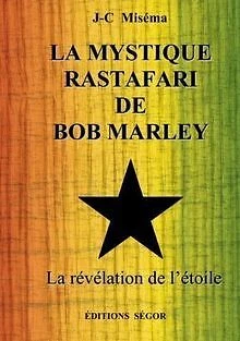 LA MYSTIQUE RASTAFARI DE BOB MARLEY, le secret de l'étoile... | Livre