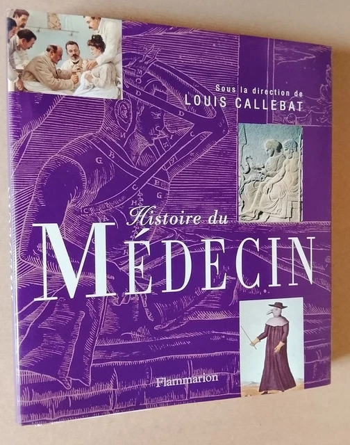 HISTOIRE DU MÉDECIN sous la direction de Louis Callebat Flammarion 1999 — free download