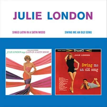 JULIE LONDON - Sings Latin In A Satin Mood/Swing Me An Old