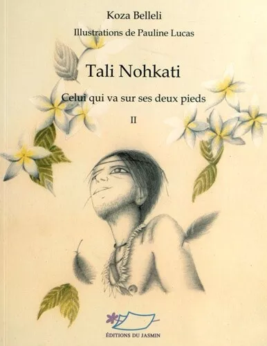 Tali Nohkati: Celui qui va sur ses deux pieds Tome 2