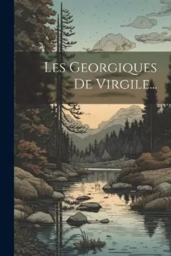 Anonymous Les Georgiques De Virgile... (Poche)