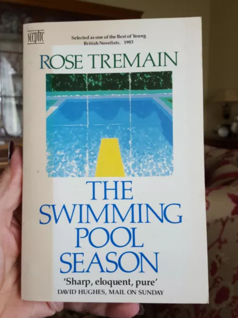 The Swimming Pool Season By Rose Tremain 1986