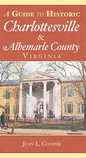 A Guide to Historic Charlottesville &amp; Albemarle County, Virginia, Virgin...