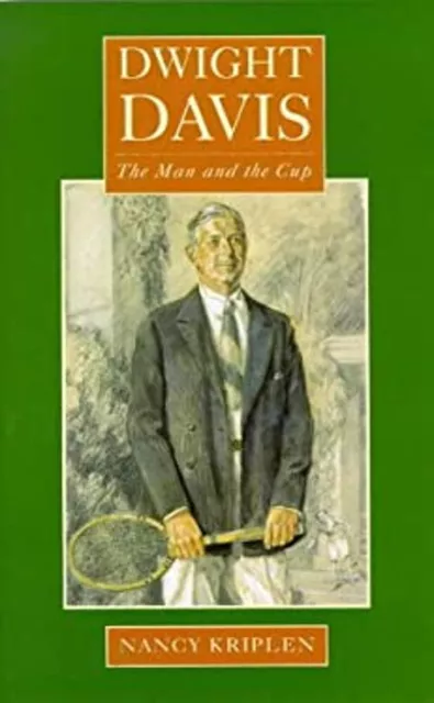 Dwight Davis : The Man and the Cup Hardcover Nancy Kriplen