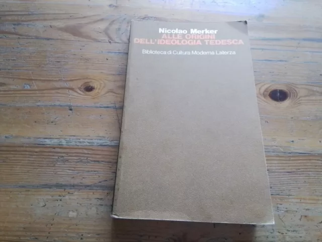 ALLE ORIGINI DELL'IDEOLOGIA TEDESCA, N. MERKER, LATERZA 1977, 9ag23