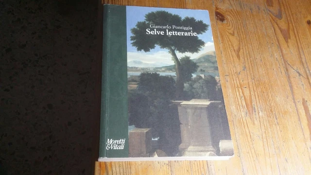 G. Pontiggia, Selve letterarie, Moretti & Vitali, 3mr23