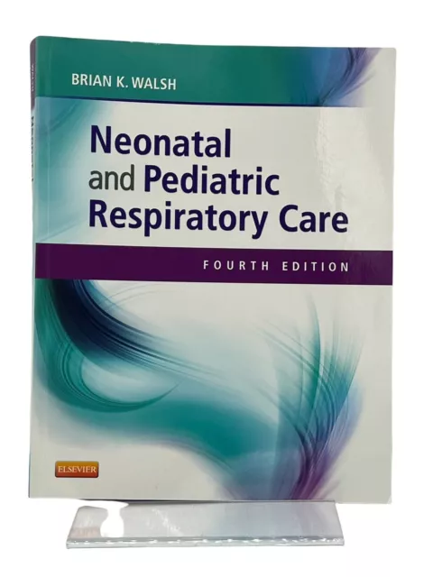 Neonatal and Pediatric Respiratory Care by Walsh RRT-NPS  ACCS  FAARC, Brian K.