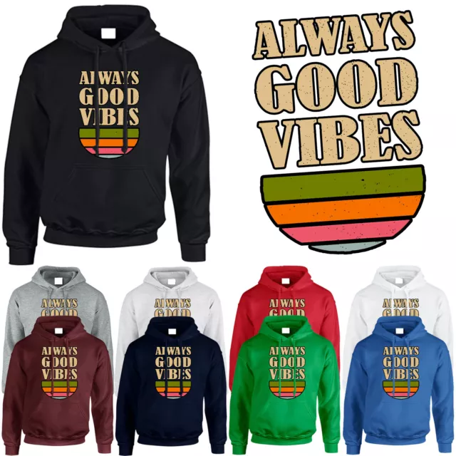 Always Good Vibes Mens Hoodie Happiness Motivational Happy Quotes Gift Hoody