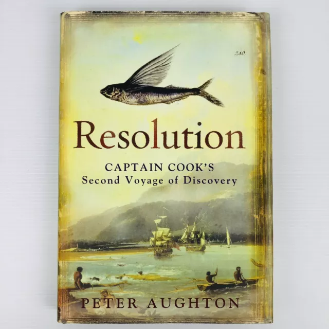 Resolution: The Story of Captain Cook's Second Voyage of Discovery Peter Aughton