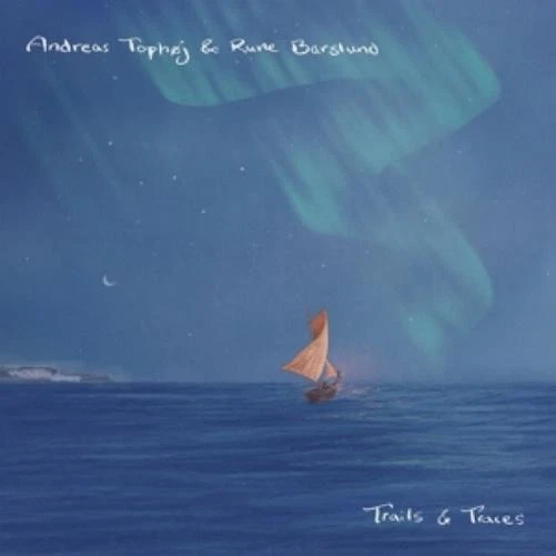 ANDREAS & RUNE Barslund Feat Timo Alakotila Tophoj Trails And Traces ...