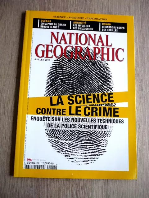 National  Geographic   N° 202 -  Juillet  2016 /  La  Science  Contre  Le  Crime