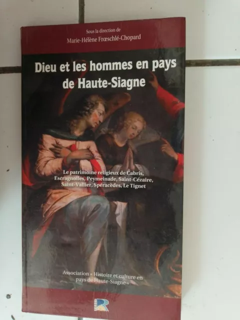Marie  Hélène Froeschlé - Chopard Dieu et les hommes en pays de Haute Siagne