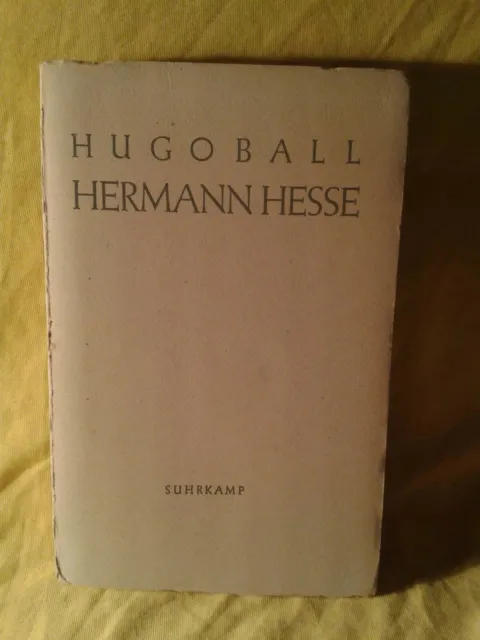 Hugo Ball - Hermann Hesse - Sein Leben und sein Werk - TB - 1947 - Suhrkamp