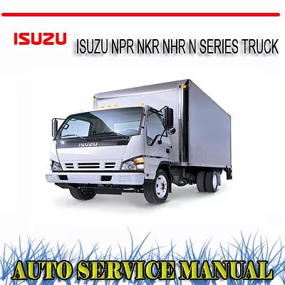 Isuzu Npr Nkr Nhr N Series Truck Workshop Repair Service Manual ~ Dvd