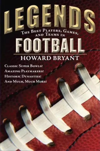 Legends: The Best Players, Games, and Teams in Football: Classic Super Bowls!...