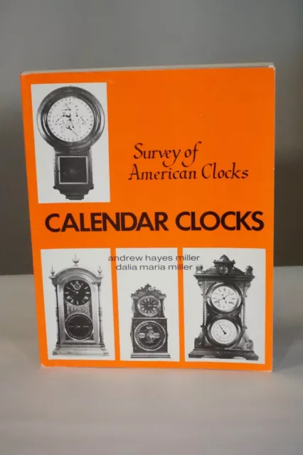 Survey of American Clocks - Calendar Clocks by Andrew and Dalia Miller 1989