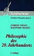 Philosophie des 20. Jahrhunderts. von Coreth, Emerich, E... | Buch | Zustand gut