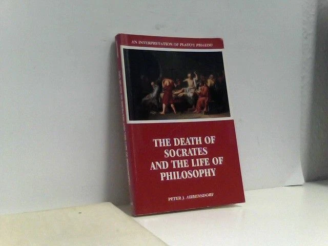 THE DEATH OF Socrates and the Life of Philosophy: Interpretation of ...