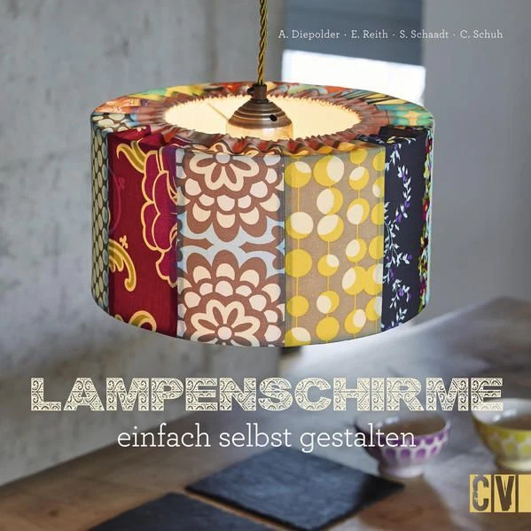 Lampenschirme einfach selbst gestalten Diepolder, Annette, Elke Reith und Claudi