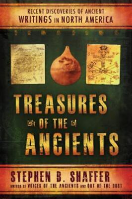 Treasures of the Ancients: Recent Discoveries of Ancient Writings in North Ameri