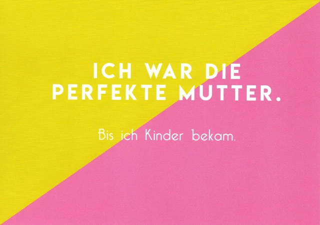 Postkarte Sprüche & Humor "Ich war die perfekte Mutter. Bis ich Kinder bekam."