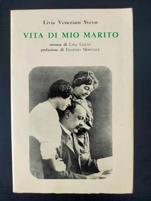 Livia Veneziani Svevo, VITA DI MIO MARITO pref. Eugenio Montale, dall'Oglio 1976