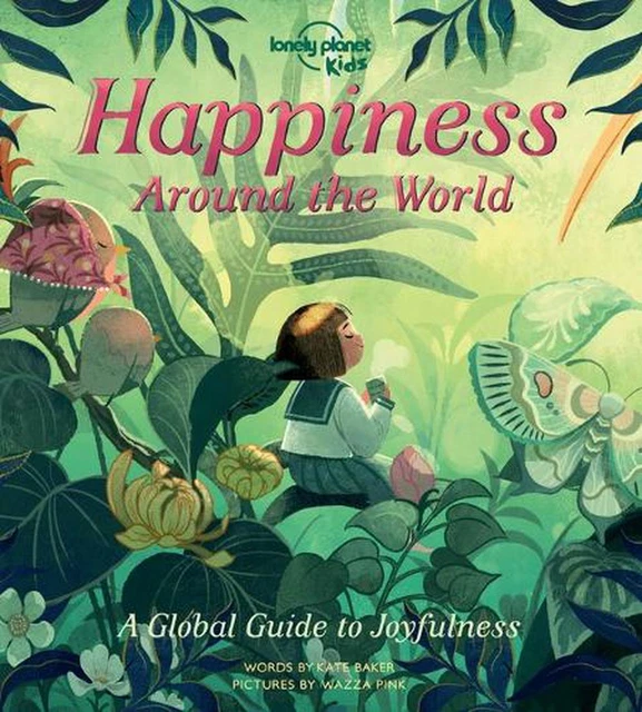 Lonely Planet Kids Happiness Around the World 1 by Kate Baker (English) Hardcove