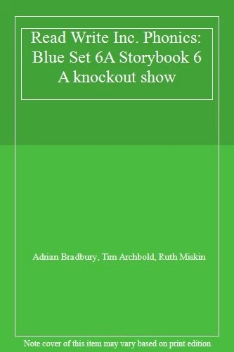 READ WRITE INC. Phonics: Blue Set 6A Storybook 6 A knockout show By ...