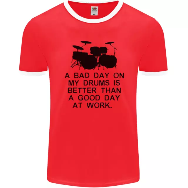 A Bad Day on My Drums Drummer Drumming Mens Ringer T-Shirt FotL