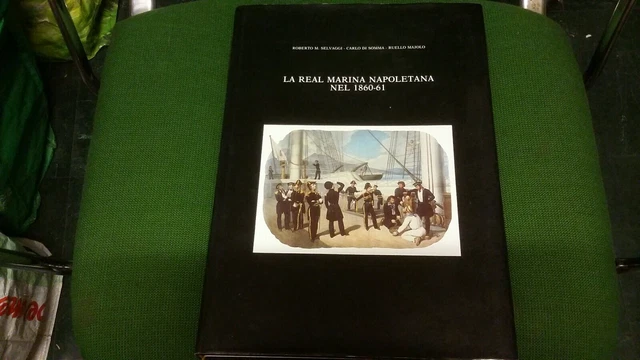 LA REAL MARINA NAPOLETANA NEL 1860-61, . A.N.N. 1992, ed. numerata, 11s21 LA REAL MARINA NAPOLETANA NEL 1860-61, . A.N.N. 1992, ed. numerata, 11s21
