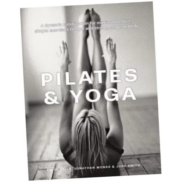 Pilates & Yoga - Emily Kelly (Hardback) - A dynamic combination for maximum e...