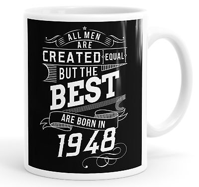 All Men Created The Best Are Born In 1948 Birthday Funny Coffee Mug Tea Cup