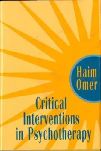 Haim Omer Critical Interventions in Psychotherapy (Relié)