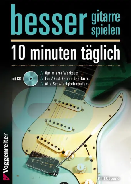 Phil Capone | Besser Gitarre spielen - 10 Minuten täglich | Buch | Deutsch