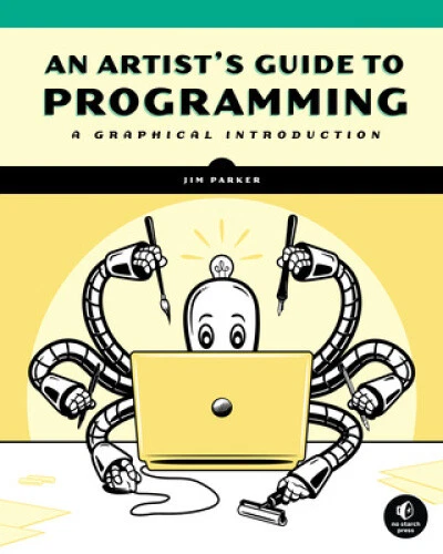 AN ARTIST'S GUIDE to Programming: A Graphical Introduction by Parker ...