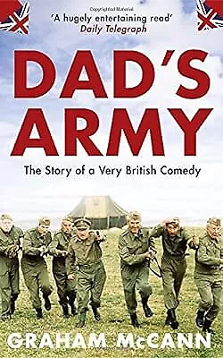 Dads Army: The Story of a Classic Television Show, McCann, Graham, Used; Good Bo