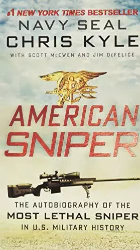 American Sniper: The Autobiography of the Most Lethal Sniper in U.S. Military Hi