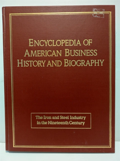 Iron And Steel Industry In 19Th Century - American Business History & Biography