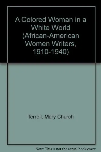 A Colored Woman in a White World (A..., Terrell  Mary C