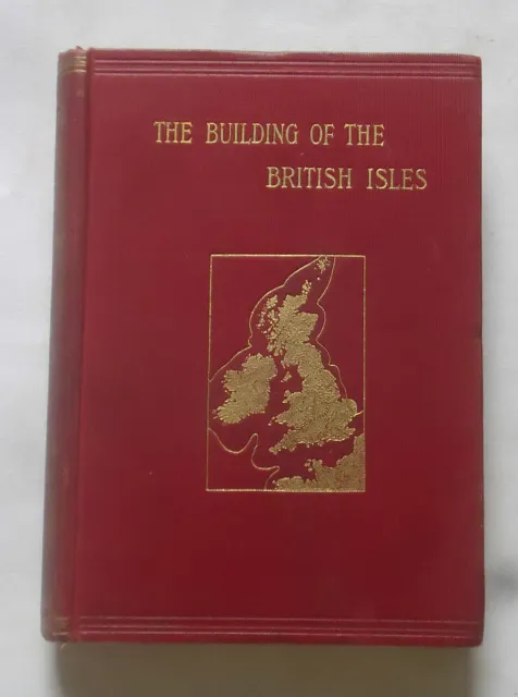THE BUILDING OF THE BRITISH ISLES: Geographical Evolution / Geology / Maps 1922.