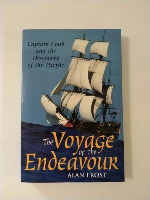 The Voyage of the Endeavour: Captain Cook and the Discovery of the Pacific by...