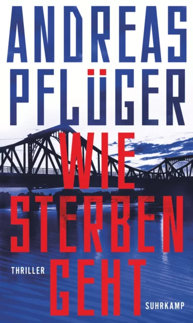 Andreas Pflüger ~ Wie Sterben geht: Thriller | Spionage und Ge ... 9783518431504