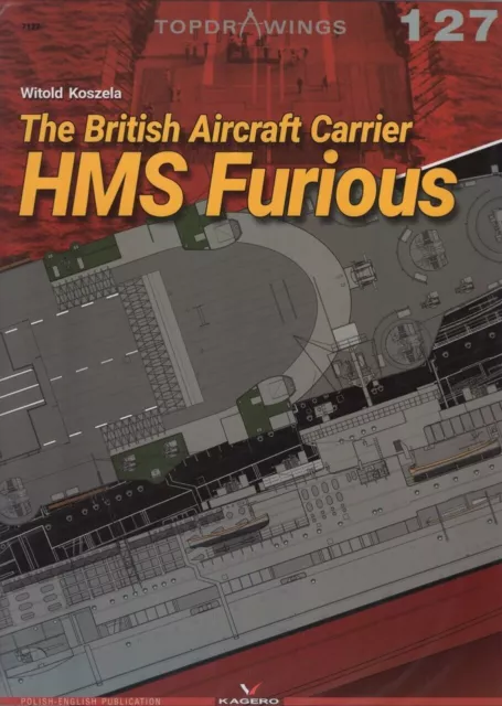 The British Aircraft Carrier HMS Furious - Kagero Topdrawings No. 127