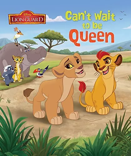 Disney Junior the Lion Guard Can't Wait to be Queen by Parragon Books Ltd Book