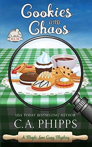 COOKIES AND CHAOS: A MAPLE LANE COZY MYSTERY (MAPLE LANE By C. A. Phipps *VG+*
