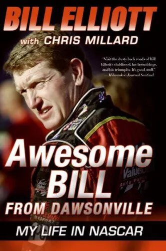 Awesome Bill from Dawsonville: My Life in NASCAR by Elliott, Bill