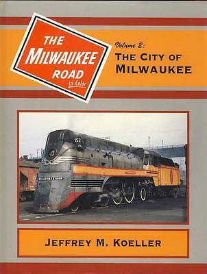 The Milwaukee Road in Color, Vol. 2: City of MILWAUKEE - (Out of Print NEW BOOK)