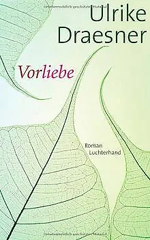 Vorliebe: Roman von Draesner, Ulrike | Buch | Zustand sehr gut